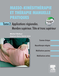 Masso-kinésithérapie et thérapie manuelle pratiques. T2. Applications régionales. Membre supérieur. Tronc supérieur